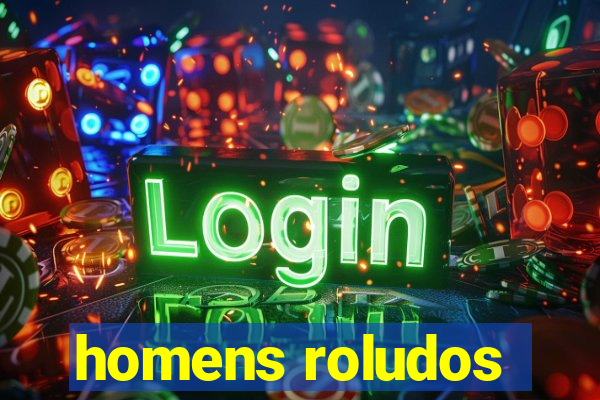 homens roludos